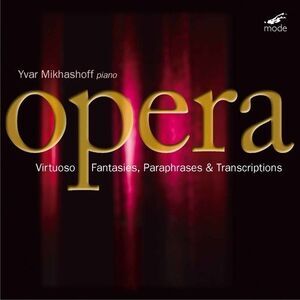 Yvar Mikhashoff - Virtuoso Fantasies, Paraphrases & Transcriptions  COMPACT